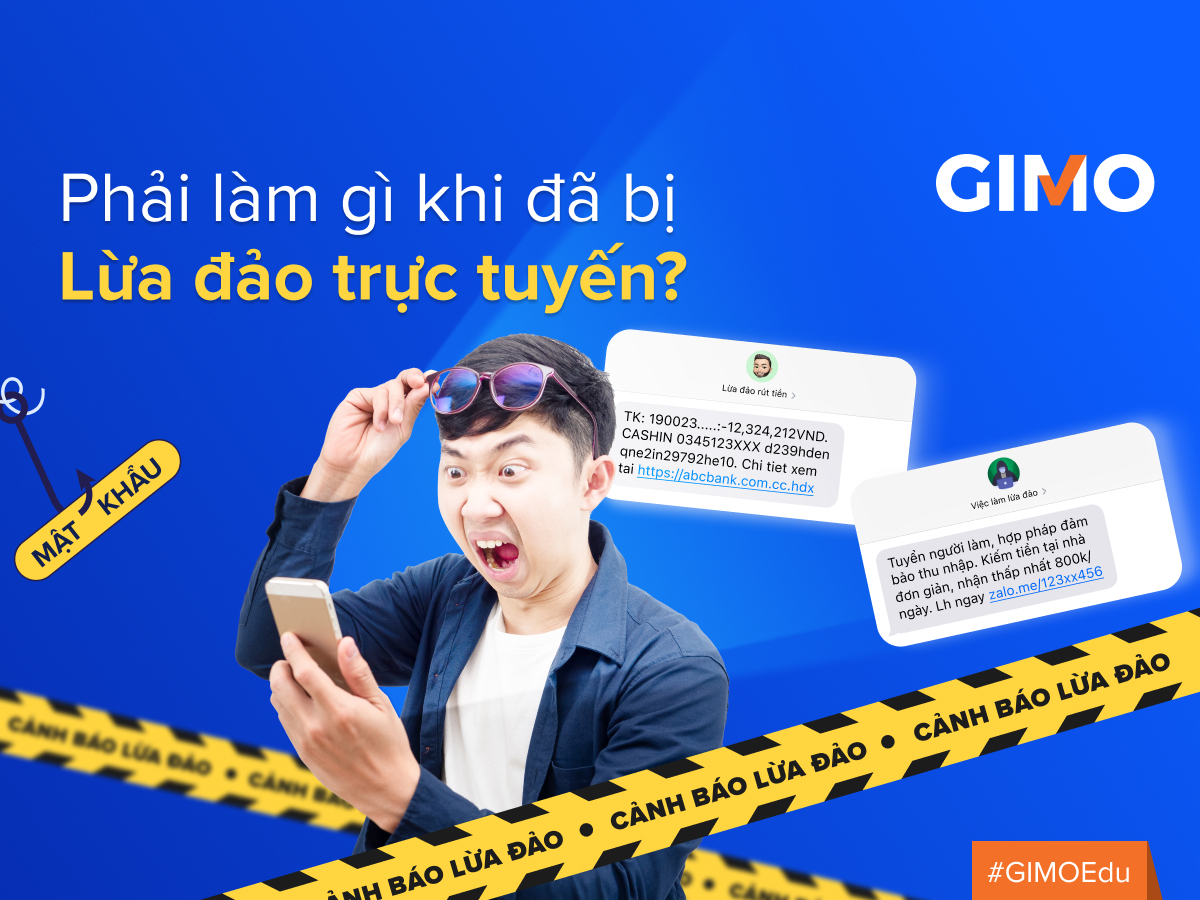 Phải làm gì khi đã bị lừa đảo trực tuyến?